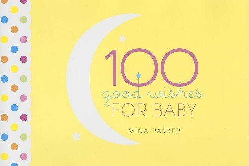 100 Good Wishes for Baby (Hardback)