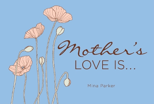 Mother'S Love is... (Hardback)