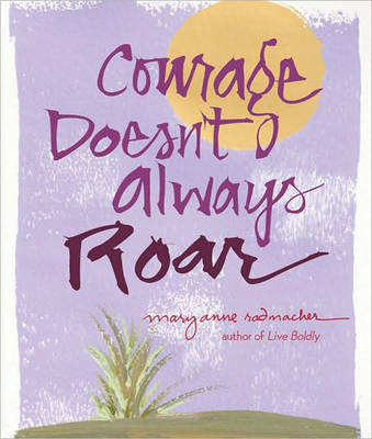 Courage Doesn't Always Roar (Hardback)
