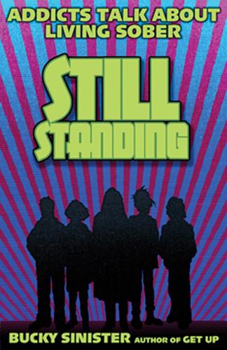 Still Standing: Addicts Talk About Living Sober (Paperback)