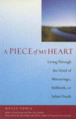 Piece of My Heart: Living Through the Grief of Miscarriage, Stillbirth, or Infant Death (Paperback)