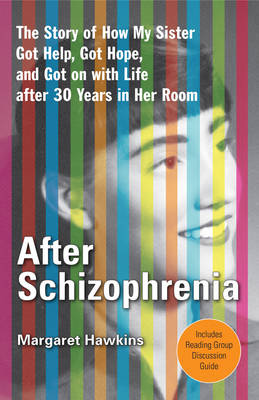 After Schizophrenia: The Story of My Sister's Reawakening After 30 Years (Paperback)