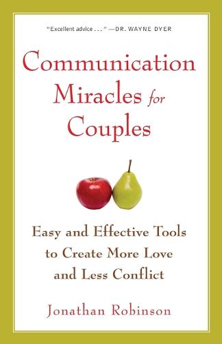 Communication Miracles for Couples: Easy and Effective Tools to Create More Love and Less Conflict (Paperback)