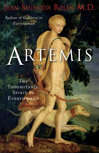 Artemis: The Indomitable Spirit in Everywoman (Hardback)