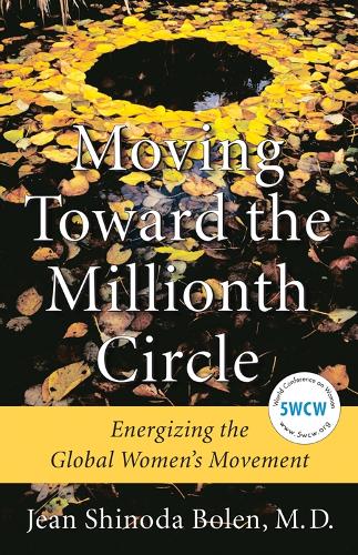 Moving Toward the Millionth Circle: Energizing the Global Women's Movement (Hardback)
