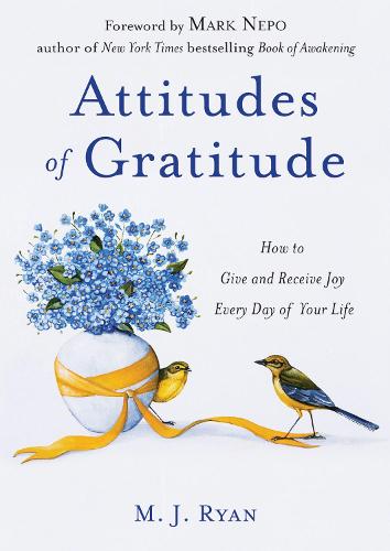Attitudes of Gratitude: How to Give and Receive Joy Every Day of Your Life (Paperback)