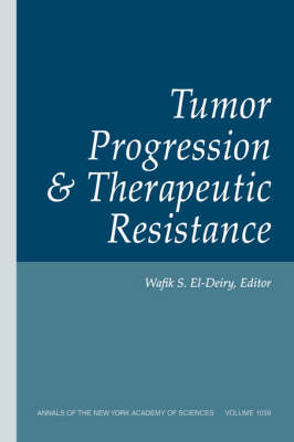 Tumor Progression and Therapeutic Resistance - Annals of the New York Academy of Sciences (Paperback)