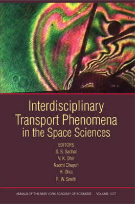 Interdisciplinary Transport Phenomena in the Space Sciences, Volume 1077 - Annals of the New York Academy of Sciences (Paperback)