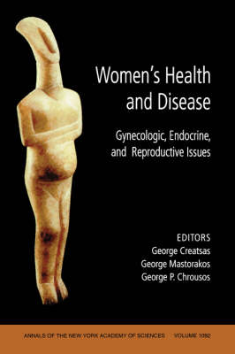 Women's Health and Disease: Gynecologic, Endocrine and Reproductive Issues - Annals of the New York Academy of Sciences (Paperback)