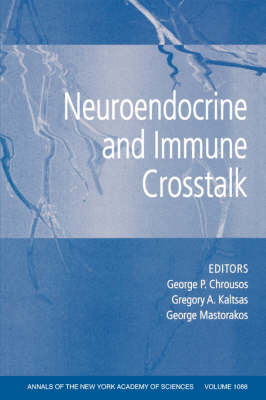 Neuroendocrine and Immune Crosstalk - Annals of the New York Academy of Sciences (Paperback)