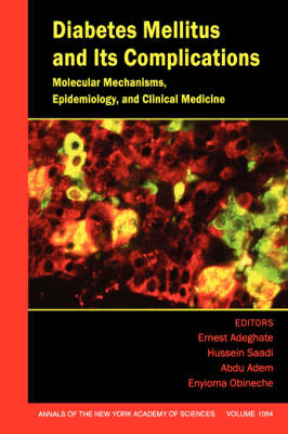 Diabetes Mellitus and Its Complications: Molecular Mechanisms, Epidemiology, and Clinical Medicine - Annals of the New York Academy of Sciences (Paperback)