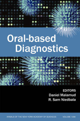 Oral-Based Diagnostics, Volume 1098 - Annals of the New York Academy of Sciences (Paperback)
