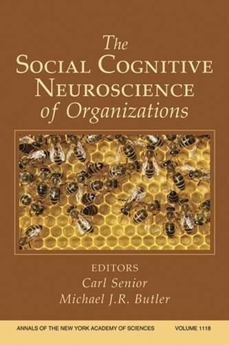 The Social Cognitive Neuroscience of Organizations, Volume 1118 - Annals of the New York Academy of Sciences (Paperback)