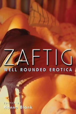 Zaftig: Well Rounded Erotica (Paperback)