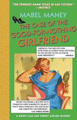 The Case of the Good-for-Nothing Girlfriend: A Nancy Clue and Cherry Aimless Mystery (Paperback)