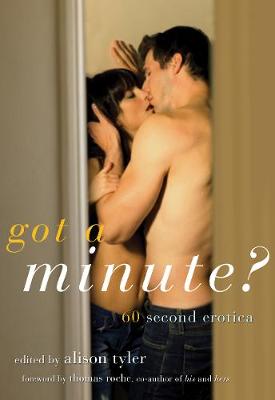 Got a Minute?: 60 Second Erotica (Paperback)