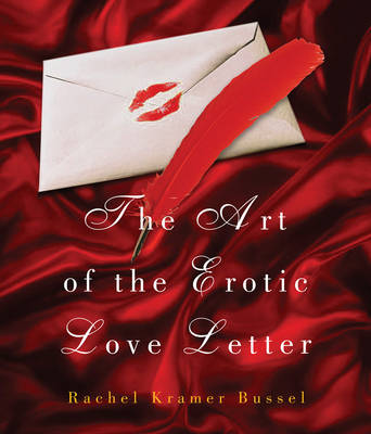The Art Of The Erotic Love Letter (Paperback)