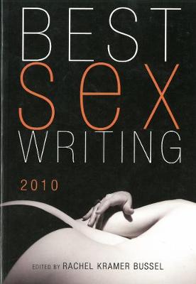 Best Sex Writing 2010 (Paperback)