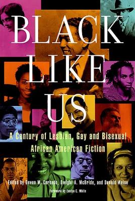 Black Like Us: A Century of Lesbian, Gay, and Bisexual African American Fiction (Paperback)