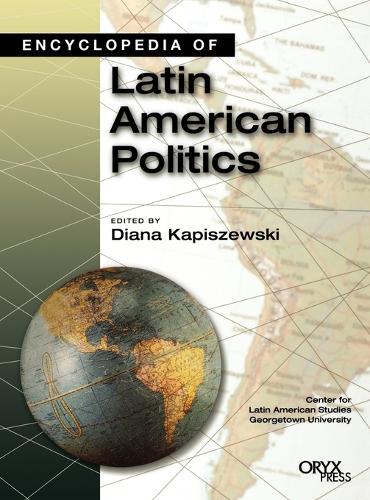 Encyclopedia of Latin American Politics (Hardback)