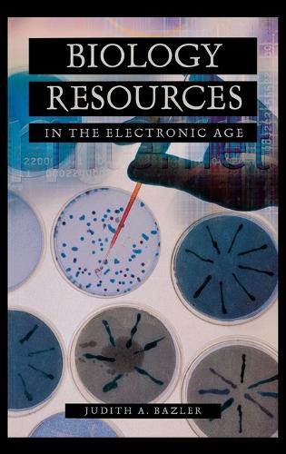 Biology Resources in the Electronic Age - Science Resources in the Electronic Age (Hardback)