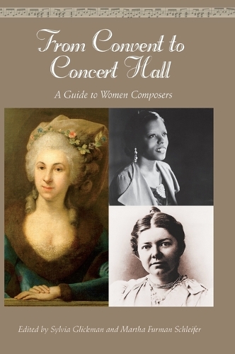 From Convent to Concert Hall: A Guide to Women Composers (Hardback)
