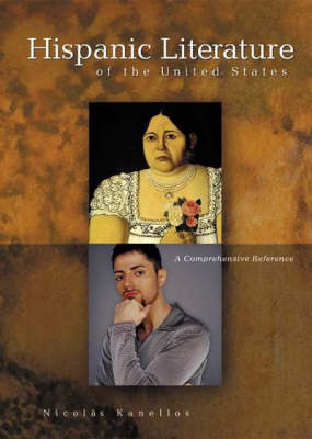 Hispanic Literature of the United States: A Comprehensive Reference (Hardback)
