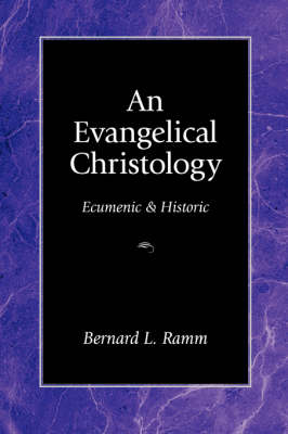 An Evangelical Christology: Ecumenic and Historic (Paperback)