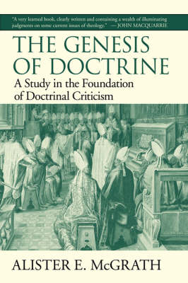 The Genesis of Doctrine: A Study in the Foundation of Doctrinal Criticism (Paperback)