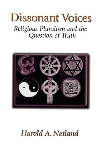 Dissonant Voices: Religious Pluralism & the Question of Truth (Paperback)