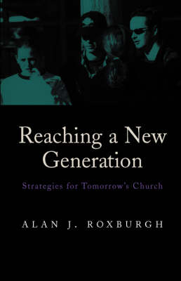 Reaching a New Generation: Strategies for Tomorrow's Church (Paperback)