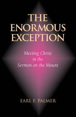 The Enormous Exception: Meeting Christ in the Sermon on the Mount (Paperback)