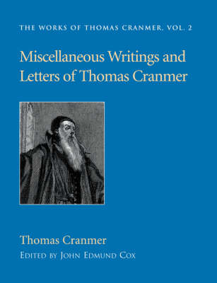 Miscellaneous Writings and Letters of Thomas Cranmer (Paperback)