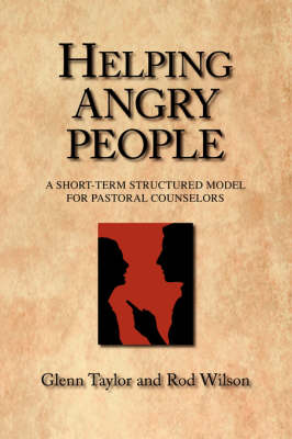 Helping Angry People: A Short-Term Structured Model for Pastoral Counselors (Paperback)