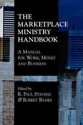 The Marketplace Ministry Handbook: A Manual for Work, Money and Business (Paperback)