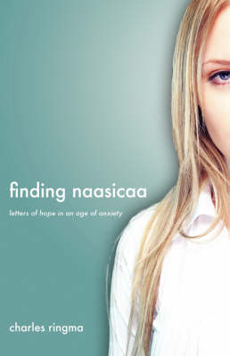 Finding Naasicaa: Letters of Hope in an Age of Anxiety (Paperback)