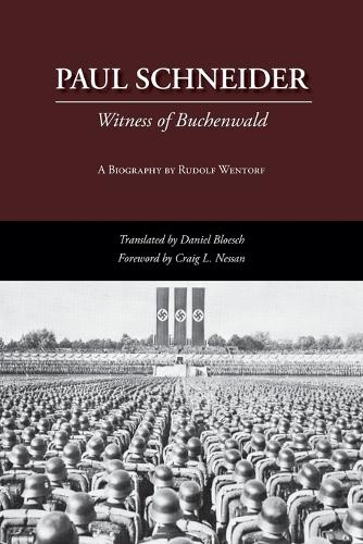 Paul Schneider: Witness of Buchenwald (Paperback)