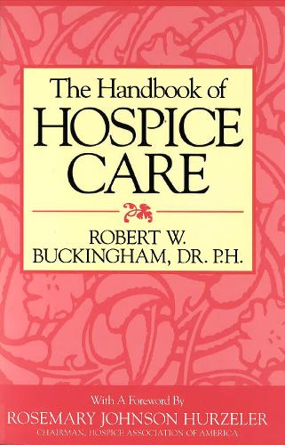 The Handbook Of Hospice Care (Paperback)
