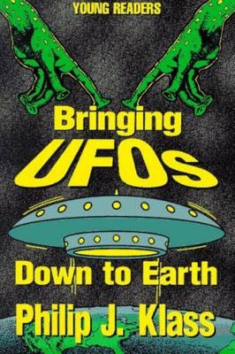 Bringing Ufos Down To Earth (Paperback)