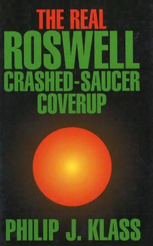 The Real Roswell Crashed-Saucer Coverup (Hardback)