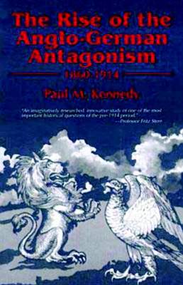 The Rise Of The Anglo-German Antagonism, 1860-1914 (Paperback)