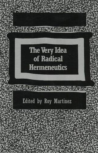 The Very Idea Of Radical Hermeneutics (Hardback)