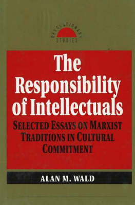 Responsibility of Intellectuals: Selected Essays on Marxist Traditions in Cultural Commitment (Hardback)