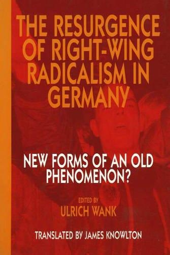 The Resurgence Of Right Wing Radicalism In Germany (Paperback)