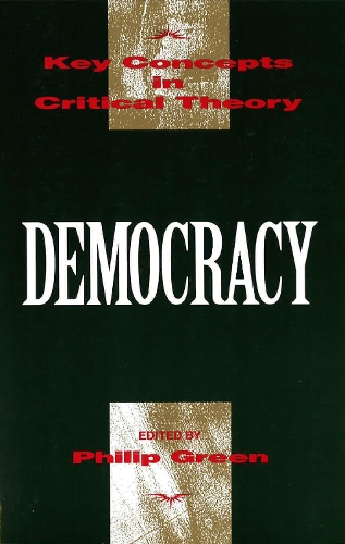 Democracy: Key Concepts in Critical Theory - Key Concepts in Critical Theory (Paperback)