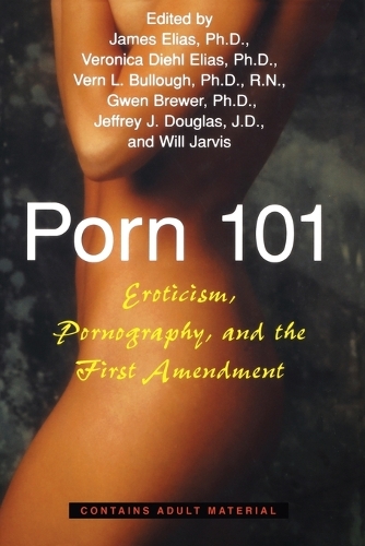 Porn 101: Eroticism Pornography and the First Amendment (Paperback)