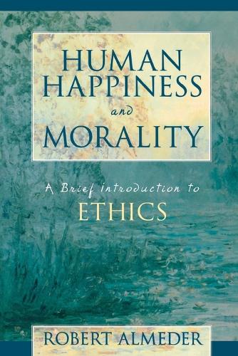 Human Happiness And Morality (Paperback)