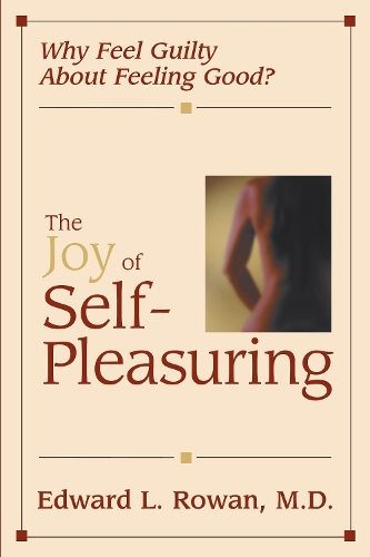 The Joy Of Self-Pleasuring (Paperback)