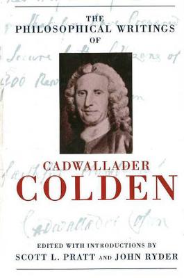 The Philosophical Writings of Cadwallader Colden (Hardback)
