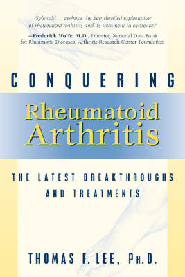 Conquering Rheumatoid Arthritis: The Latest Breakthroughs and Treatments (Paperback)